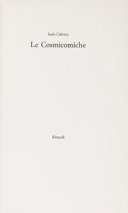  Calvino Italo : Le cosmicomiche. Letteratura italiana, Letteratura  - Auction Books, Manuscripts & Autographs - Libreria Antiquaria Gonnelli - Casa d'Aste - Gonnelli Casa d'Aste