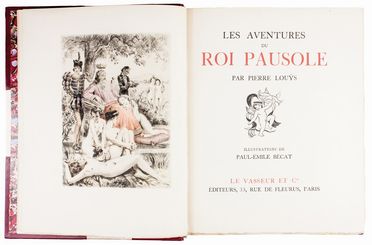  Louÿs Pierre : Les aventures du roi Pausole. Illustrations de Paul-Émile Bécat.  Paul-Emile Bécat  - Asta Libri, Manoscritti e Autografi - Libreria Antiquaria Gonnelli - Casa d'Aste - Gonnelli Casa d'Aste