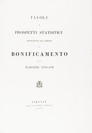  Tartini Ferdinando : Tavole e Prospetti statistici appartenenti alle memorie sul bonificamento delle Maremme Toscane. Storia locale, Idrologia, Storia, Diritto e Politica, Scienze tecniche e matematiche  Luigi Balatri, Giuseppe Pianigiani, Amilcare Daverio  (1806 - 1874)  - Auction Books, Manuscripts & Autographs - Libreria Antiquaria Gonnelli - Casa d'Aste - Gonnelli Casa d'Aste