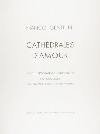  Gentilini Franco : Cathédrales d'Amour. Huit litographies originales en couleurs présentées par R. Carrieri et Patrick Waldberg.  Raffaele Carrieri  (Taranto, 1905 - Pietrasanta, 1984)  - Asta Libri, Manoscritti e Autografi - Libreria Antiquaria Gonnelli - Casa d'Aste - Gonnelli Casa d'Aste