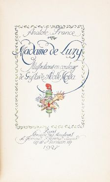  France Anatole : La l�gende des Saintes Oliverie et Liberette. Illustrations en couleurs de Gustave Adolphe Mossa.  Gustave Adolphe Mossa  - Asta Libri, Manoscritti e Autografi - Libreria Antiquaria Gonnelli - Casa d'Aste - Gonnelli Casa d'Aste