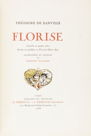  Banville Thodore (de) : Florise. Comdie en quatre actes [...]. Illustrations en couleurs par Edmond Malassis.  Edmond Malassis  (Parigi, 1874 - 1940), Victor Hugo  (1802 - 1885), Antoine-Franois Prvost  (1697 - 1763)  - Asta Libri, Manoscritti e Autografi - Libreria Antiquaria Gonnelli - Casa d'Aste - Gonnelli Casa d'Aste