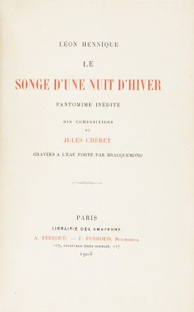  Hennique Léon : Le songe d'une nuit d'hiver. Pantomime inédite. Dix compositions de Jules Chéret gravées a l'eau forte par Bracquemond.  Jules Chéret  (Paris, 1836 - Nice, 1932), Félix Bracquemond  (Parigi, 1833 - 1914)  - Asta Libri, Manoscritti e Autografi - Libreria Antiquaria Gonnelli - Casa d'Aste - Gonnelli Casa d'Aste