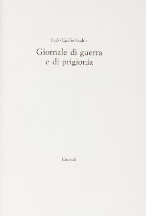  Gadda Carlo Emilio : Giornale di guerra e di prigionia.  - Asta Libri, Manoscritti e Autografi - Libreria Antiquaria Gonnelli - Casa d'Aste - Gonnelli Casa d'Aste