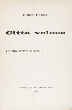  Folgore Luciano [pseud. di Vecchi Omero] : Citt� veloce. Futurismo, Poesia, Arte, Letteratura  - Auction Books, Manuscripts & Autographs - Libreria Antiquaria Gonnelli - Casa d'Aste - Gonnelli Casa d'Aste