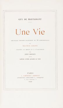  Maupassant Guy (de) : Une vie. Nouvelle dition illustre de 38 compositions de Maurice Leloir graves au burin et  l'eau-forte par Lon Boisson.  Maurice Leloir, Lon Boisson  - Asta Libri, Manoscritti e Autografi - Libreria Antiquaria Gonnelli - Casa d'Aste - Gonnelli Casa d'Aste