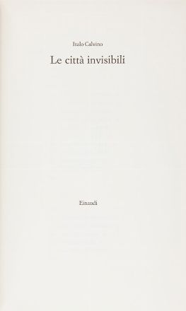  Calvino Italo : Le citt� invisibili.  - Asta Libri, Manoscritti e Autografi - Libreria Antiquaria Gonnelli - Casa d'Aste - Gonnelli Casa d'Aste