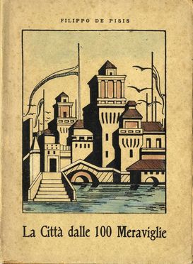  De Pisis Filippo : La citt� dalle cento meraviglie.  - Asta Libri, Manoscritti e Autografi - Libreria Antiquaria Gonnelli - Casa d'Aste - Gonnelli Casa d'Aste