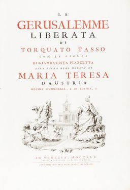  Tasso Torquato : La Gerusalemme liberata di Torquato Tasso con le figure di Giambatista Piazzetta alla sacra real maestà di Maria Teresa d'Austria...  Giovanni Battista Piazzetta  (Venezia, 1683 - 1754)  - Asta Libri, Manoscritti e Autografi - Libreria Antiquaria Gonnelli - Casa d'Aste - Gonnelli Casa d'Aste