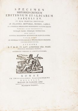  Audiffredi Giovanni Battista : Specimen historico-criticum editionum italicarum saeculi XV. In quo praeter editiones ab Orlando, Mettario, Denisio, Laerio... Incunabolo, Repertori e libri di studio, Collezionismo e Bibliografia, Collezionismo e Bibliografia  - Auction Books, Manuscripts & Autographs - Libreria Antiquaria Gonnelli - Casa d'Aste - Gonnelli Casa d'Aste