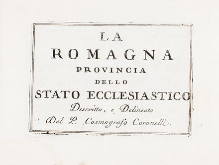  Coronelli Vincenzo Maria : La Romagna provincia dello Stato Ecclesiastico descritto e delineato... [Segue:] Ravenna ricercata.  - Asta Libri, Manoscritti e Autografi - Libreria Antiquaria Gonnelli - Casa d'Aste - Gonnelli Casa d'Aste