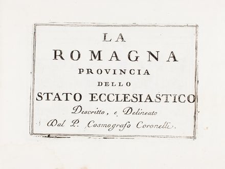  Coronelli Vincenzo Maria : La Romagna provincia dello Stato Ecclesiastico descritto e delineato... [Segue:] Ravenna ricercata.  - Asta Libri, Manoscritti e Autografi - Libreria Antiquaria Gonnelli - Casa d'Aste - Gonnelli Casa d'Aste