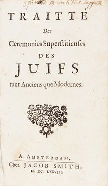  Spinoza Baruch : Traitt des Ceremonies Superstitieuses des Juifs tant Anciens que Modernes.  - Asta Libri, Manoscritti e Autografi - Libreria Antiquaria Gonnelli - Casa d'Aste - Gonnelli Casa d'Aste