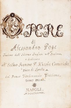  Pope Alexander : Opere [...] tradotte dall'Idioma Inglese all'Italiano, e dedicate all'Ecc.mo [...] Nicola Caracciolo duca di Lavello, &c, dal Dottor Ferdinando Piccione. Tomo primo (-quarto). Letteratura inglese, Letteratura  - Auction Books, Manuscripts & Autographs - Libreria Antiquaria Gonnelli - Casa d'Aste - Gonnelli Casa d'Aste