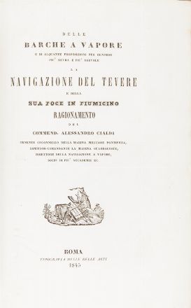  Cialdi Alessandro : Delle barche a vapore e di alquante proposizioni per rendere pi sicura e pi agevole la navigazione del Tevere e della sua foce in Fiumicino. Nautica, Figurato, Storia locale, Geografia e viaggi, Collezionismo e Bibliografia, Storia, Diritto e Politica  - Auction Books, Manuscripts & Autographs - Libreria Antiquaria Gonnelli - Casa d'Aste - Gonnelli Casa d'Aste