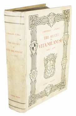  Bertarelli Achille, Monti Achille : Tre secoli di vita milanese nei documenti iconografici. 1630-1875.  - Asta Libri, Manoscritti e Autografi - Libreria Antiquaria Gonnelli - Casa d'Aste - Gonnelli Casa d'Aste