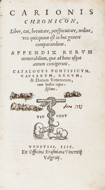  Carion Johannes : Chronicon liber, cui, brevitate, perspicuitate, ordine, vix quicquam est in hoc genere comparandum. Appendix rerum memorabilium, quae ad hunc usque annum contigerunt...  - Asta Libri, Manoscritti e Autografi - Libreria Antiquaria Gonnelli - Casa d'Aste - Gonnelli Casa d'Aste