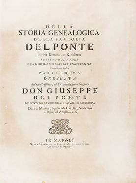  Sant'Anna Girolamo Maria di : Della storia genealogica della famiglia Del Ponte patrizia romana, e napoletana [...]. Parte prima... (-unica pubblicata). Araldica, Genealogia, Storia, Diritto e Politica, Storia, Diritto e Politica  Carlo Maria Carafa  - Auction Books, Manuscripts & Autographs - Libreria Antiquaria Gonnelli - Casa d'Aste - Gonnelli Casa d'Aste