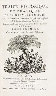  Papillon Jean Michel : Traite historique et pratique de la gravure en bois [...]. Ouvrage enrichi des plus jolis morceaux de sa composition & de sa gravure. Tome premier (-troisieme).  - Asta Libri, Manoscritti e Autografi - Libreria Antiquaria Gonnelli - Casa d'Aste - Gonnelli Casa d'Aste