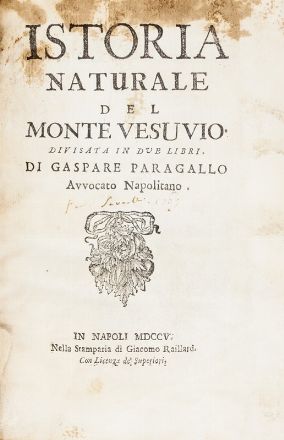  Paragallo Gaspare : Istoria naturale del Monte Vesuvio divisata in due libri. Storia locale, Geologia - vulcani e terremoti, Storia, Diritto e Politica, Scienze naturali  Vincenzo Magnati  - Auction Books, Manuscripts & Autographs - Libreria Antiquaria Gonnelli - Casa d'Aste - Gonnelli Casa d'Aste