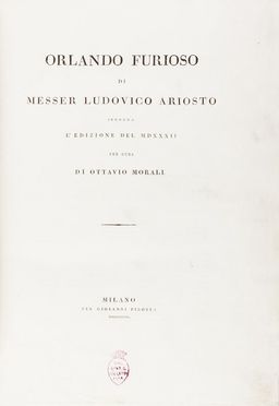  Ariosto Ludovico : Orlando Furioso [...] secondo l'edizione del 1532 per cura di Ottavio Morali. Letteratura italiana, Letteratura  Ottavio Morali, Giovita Garavaglia  - Auction Books, Manuscripts & Autographs - Libreria Antiquaria Gonnelli - Casa d'Aste - Gonnelli Casa d'Aste