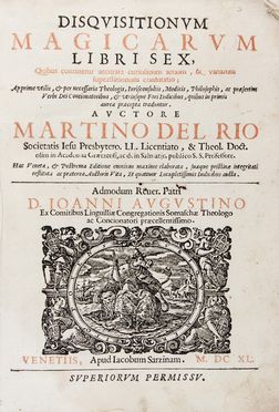  Del Rio Martin Antonio : Disquisitionum magicarum libri sex, quibus continetur accurata curiosarum artium, & vanarum superstitionum confutatio... Occultismo, Religione  - Auction Books, Manuscripts & Autographs - Libreria Antiquaria Gonnelli - Casa d'Aste - Gonnelli Casa d'Aste