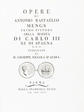  Mengs Anton Raphael : Opere [...] pubblicate da d. Giuseppe Niccola d'Azara.  José Nicolas (de) Azana y Perera, Domanico Cagnoni  (Verona,  - 1797)  - Asta Libri, Manoscritti e Autografi - Libreria Antiquaria Gonnelli - Casa d'Aste - Gonnelli Casa d'Aste
