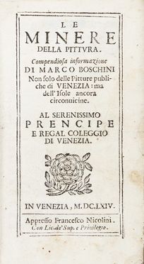  Boschini Marco : Le miniere della pittura. Compendiosa informazione [...] non solo delle Pitture pubbliche di Venezia: ma delle isole ancora circonvicine.  - Asta Libri, Manoscritti e Autografi - Libreria Antiquaria Gonnelli - Casa d'Aste - Gonnelli Casa d'Aste