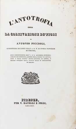  Piccioli Antonio : L'Antotrofia ossia la Coltivazione de' fiori.  - Asta Libri & Grafica. Parte II: Autografi, Musica & Libri a Stampa - Libreria Antiquaria Gonnelli - Casa d'Aste - Gonnelli Casa d'Aste