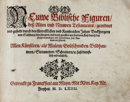  Bocksberger Johannes Melchior : Neuwe biblische Figuren dess Alten und Neuwen Testaments geordnet und gestellt durch den fürtrefflichen und kunstreichen Johan Bockspergern...  Jost Amman  (Zurigo, 1539 - Norimberga, 1591)  - Asta Libri & Grafica. Parte II: Autografi, Musica & Libri a Stampa - Libreria Antiquaria Gonnelli - Casa d'Aste - Gonnelli Casa d'Aste