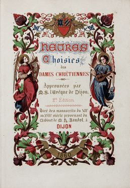 Heures Choisies des dames chrtiennes [...] 2e. edition. Tirs des manuscrits du XII au XVII sicle provenant du Cabinet de M. H.Baudot  Dijon  - Asta Libri & Grafica. Parte II: Autografi, Musica & Libri a Stampa - Libreria Antiquaria Gonnelli - Casa d'Aste - Gonnelli Casa d'Aste