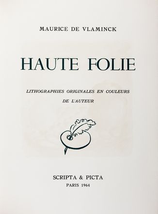  Vlaminck (De) Maurice : Haute folie. Lithographies originales en couleurs de l'Auteur. Libro d'Artista, Collezionismo e Bibliografia  Paul Bonet  - Auction Books & Graphics. Part II: Books, Manuscripts & Autographs - Libreria Antiquaria Gonnelli - Casa d'Aste - Gonnelli Casa d'Aste