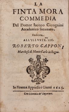  Cicognini Jacopo : La finta mora. Commedia. Teatro, Musica, Teatro, Spettacolo  - Auction Books & Graphics. Part II: Books, Manuscripts & Autographs - Libreria Antiquaria Gonnelli - Casa d'Aste - Gonnelli Casa d'Aste