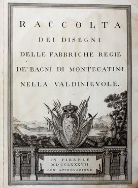  Bicchierai Alessandro : Raccolta dei disegni delle fabbriche de' bagni di Monte catini in Valdinievole. Architettura, Storia locale, Figurato, Storia, Diritto e Politica, Collezionismo e Bibliografia  - Auction Books & Graphics. Part II: Books, Manuscripts & Autographs - Libreria Antiquaria Gonnelli - Casa d'Aste - Gonnelli Casa d'Aste