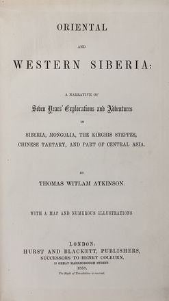  Atkinson Thomas Witlam : Oriental and Western Siberia: A narrative of seven years' exploration and adventures in Siberia, Mongolia, The Kinghis Steppes, Chinese Tartary, and Part of Central Asia.  John Arrowsmith  - Asta Libri & Grafica. Parte II: Autografi, Musica & Libri a Stampa - Libreria Antiquaria Gonnelli - Casa d'Aste - Gonnelli Casa d'Aste