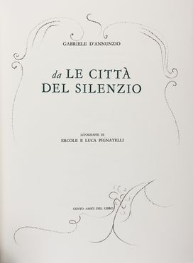  D'Annunzio Gabriele : Da: Le Citt del Silenzio. Libro d'Artista, Collezionismo e Bibliografia  Ercole Pignatelli, Luca Pignatelli  - Auction Books & Graphics. Part II: Books, Manuscripts & Autographs - Libreria Antiquaria Gonnelli - Casa d'Aste - Gonnelli Casa d'Aste