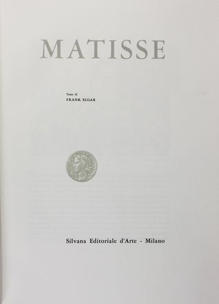  Matisse Henri : Matisse. Libro d'Artista, Collezionismo e Bibliografia  Frank Elgar  - Auction Books & Graphics. Part II: Books, Manuscripts & Autographs - Libreria Antiquaria Gonnelli - Casa d'Aste - Gonnelli Casa d'Aste