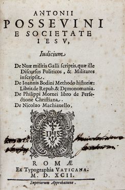  Possevino Antonio : Iudicium de Nuae militis Galli scriptis, quae ille discursus politicus, & militares inscripsit. De Ioannis Bodini Methodo historiae...  Jean Bodin  (1530 - 1596), Philippe de Mornay, Niccol Machiavelli  - Asta Libri & Grafica. Parte II: Autografi, Musica & Libri a Stampa - Libreria Antiquaria Gonnelli - Casa d'Aste - Gonnelli Casa d'Aste