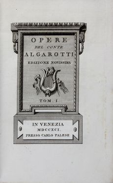  Algarotti Francesco : Opere. Edizione novissima. Tom. I (-XVII). Letteratura italiana, Teatro, Architettura, Letteratura, Musica, Teatro, Spettacolo  Raffaello Morghen  (1761 - 1833)  - Auction Books & Graphics. Part II: Books, Manuscripts & Autographs - Libreria Antiquaria Gonnelli - Casa d'Aste - Gonnelli Casa d'Aste