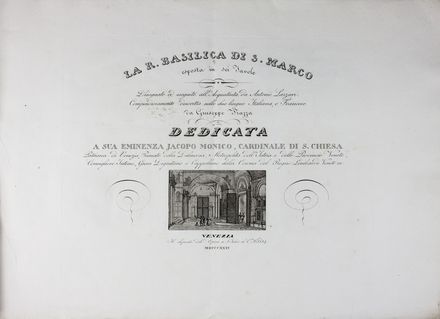  Antonio Lazzari  (Mestre, 1798 - Venezia, 1834) : La R. Basilica di S. Marco esposta in sei Tavole.  - Asta Libri & Grafica. Parte I: Stampe, Disegni & Dipinti - Libreria Antiquaria Gonnelli - Casa d'Aste - Gonnelli Casa d'Aste