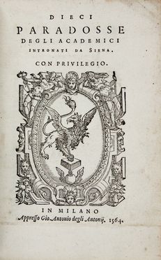  Ubaldini Giovanni Paolo [e altri] : Dieci paradosse degli Academici Intronati da Siena. Filosofia  - Auction Books & Graphics. Part II: Books, Manuscripts & Autographs - Libreria Antiquaria Gonnelli - Casa d'Aste - Gonnelli Casa d'Aste