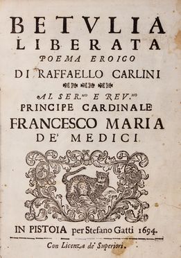  Carlini Raffaello : Betulia Liberata. Letteratura italiana, Letteratura, Letteratura  Gianbattista Torretti, Francesco Novati  - Auction Books & Graphics. Part II: Books, Manuscripts & Autographs - Libreria Antiquaria Gonnelli - Casa d'Aste - Gonnelli Casa d'Aste