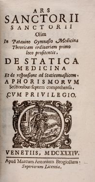  Santorio Santorio : De statica medicina et de responsione ad staticomasticem. Medicina  - Auction Books & Graphics. Part II: Books, Manuscripts & Autographs - Libreria Antiquaria Gonnelli - Casa d'Aste - Gonnelli Casa d'Aste