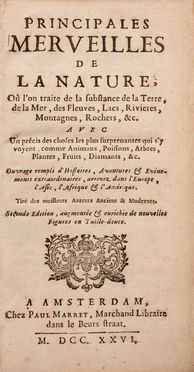  De Mailly Louis : Principales merveilles de la nature où l'on traite de la substance de la Terre...  - Asta Libri & Grafica. Parte II: Autografi, Musica & Libri a Stampa - Libreria Antiquaria Gonnelli - Casa d'Aste - Gonnelli Casa d'Aste