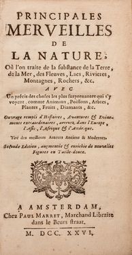  De Mailly Louis : Principales merveilles de la nature o l'on traite de la substance de la Terre...  - Asta Libri & Grafica. Parte II: Autografi, Musica & Libri a Stampa - Libreria Antiquaria Gonnelli - Casa d'Aste - Gonnelli Casa d'Aste