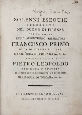  Negri Anton Maria : Solenni esequie celebrate nel duomo di Firenze per la morte dell'Augustissimo imperatore Francesco Primo... Storia locale, Storia, Diritto e Politica  - Auction Books & Graphics. Part II: Books, Manuscripts & Autographs - Libreria Antiquaria Gonnelli - Casa d'Aste - Gonnelli Casa d'Aste