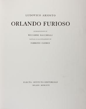  Ariosto Ludovico : Orlando furioso  Fabrizio Clerici  (Milano, 1913 - Roma, 1993)  - Asta Libri & Grafica. Parte II: Autografi, Musica & Libri a Stampa - Libreria Antiquaria Gonnelli - Casa d'Aste - Gonnelli Casa d'Aste
