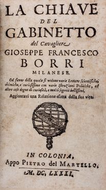  Arconati Lamberti Giovanni Girolamo : La chiave del gabinetto del cavagliere Gioseppe Francesco Borri milanese...  Giuseppe Francesco Borri  - Asta Libri & Grafica. Parte II: Autografi, Musica & Libri a Stampa - Libreria Antiquaria Gonnelli - Casa d'Aste - Gonnelli Casa d'Aste