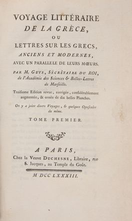  Guys Pierre Augustin : Voyage littéraire de la Grece ou lettres sur les grecs, anciens et modernes, avec un parallele de leurs moeurs [...]. Tome premier (-quatrieme).  - Asta Libri & Grafica. Parte II: Autografi, Musica & Libri a Stampa - Libreria Antiquaria Gonnelli - Casa d'Aste - Gonnelli Casa d'Aste