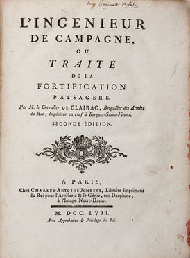  Clairac Louis-Andr : L'ingenieur de campagne, ou trait de la fortification passagere... Architettura  - Auction Books & Graphics. Part II: Books, Manuscripts & Autographs - Libreria Antiquaria Gonnelli - Casa d'Aste - Gonnelli Casa d'Aste